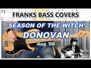 'SEASON OF THE WITCH' - DONOVAN - FRANKS BASS COVERS & TAB