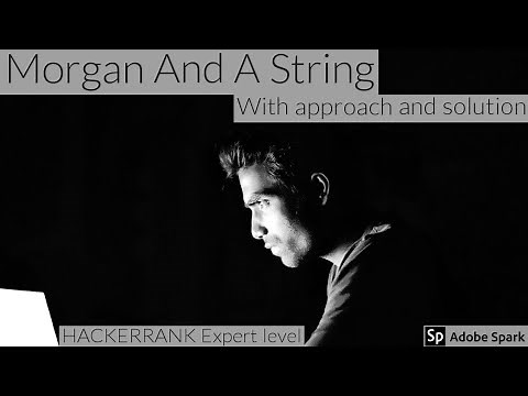 HACKERRANK:- Morgan and a string | Greedy technique | Expert level problem