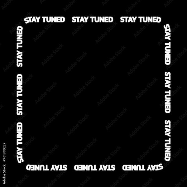 Animated words "stay tuned" form a rotating border with a glowing effect on a black background.