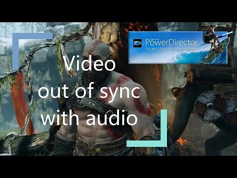 Video out of sync with audio | after produce PowerDirector [FIX]