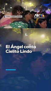 ¡El Ángel explota de emoción! Mexicanos celebran el triunfo cantando “Cielito Lindo”