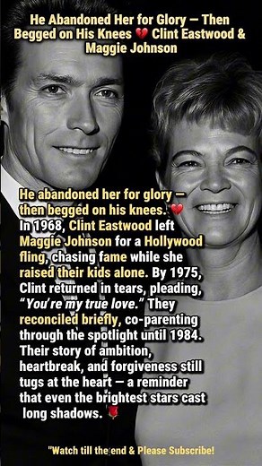 He Abandoned Her for Glory — Then Begged on His Knees 💔 Clint Eastwood & Maggie Johnson