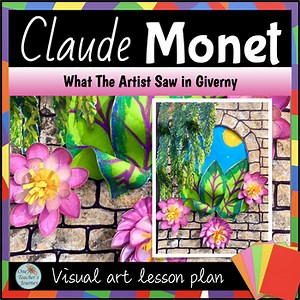 Claude Monet Garden Art History project MIXED MEDIA collage lesson plan 4th-7th