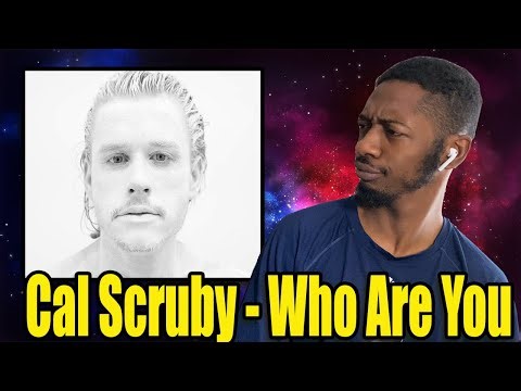 First Time Reaction To "cal scruby - WHO ARE YOU? (official music video)"