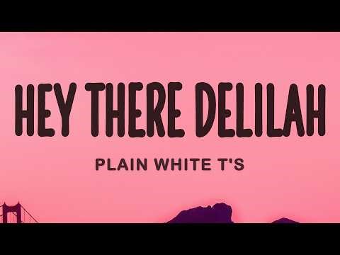 Hey There Delilah - Plain White T's (Lyrics)