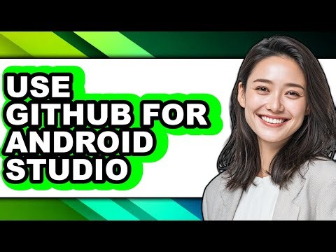How to Use Github for Android Studio - Easy Guide