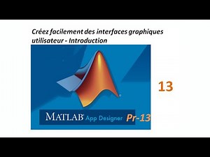 Créer une interface graphique Matlab - App Designer - P.13