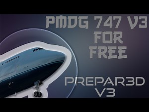 (P3D V3/V4) HOW TO GET PMDG 747 V3 FOR FREE