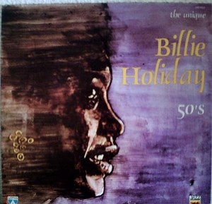 Billie Holiday - The Unique Billie Holiday 50's