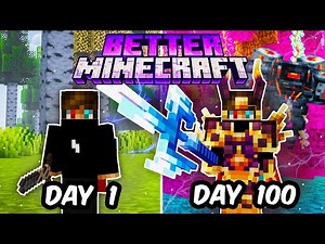 I Spent 100 Days in BETTER MINECRAFT