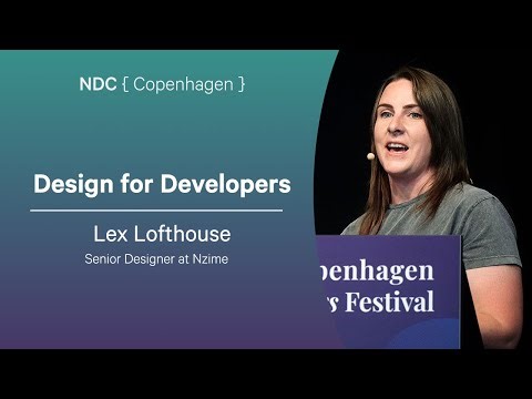 Design for Developers - Lex Lofthouse - NDC Copenhagen 2025