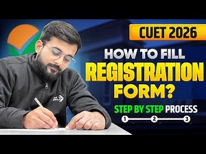 CUET 2026: How to Fill Registration Form | Complete Form Filling Process Explained