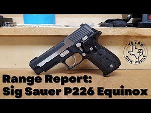 Range Report: Sig Sauer P226 Equinox (.40 S&W)