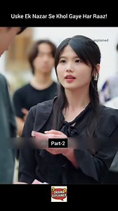 1.5K reactions · 3 comments | Part-2:Uske Ek Nazar Se Khol Gaye Har Raaz! #reels #cdrama #kdrama | Drama explained | Facebook