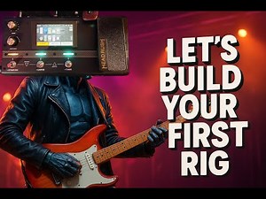 Part 2 Headrush Flex Prime Building Your First Rig
