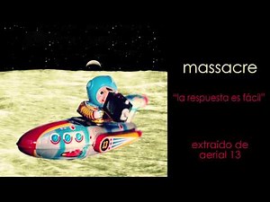 Massacre - La respuesta es fácil (Audio, "Aerial 13")
