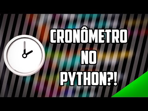 (CRONÔMETRO?!) COMO CRIAR UM CRONÔMETRO EM PYTHON!!