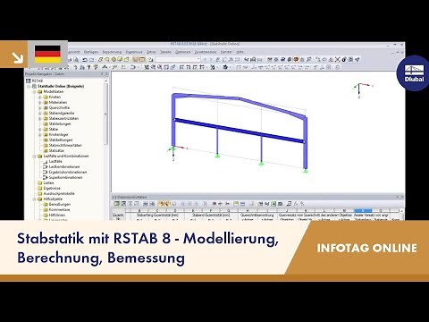 Dlubal-Infotag online 2013 1/4: Stabstatik mit RSTAB 8 - Modellierung, Berechnung, Bemessung