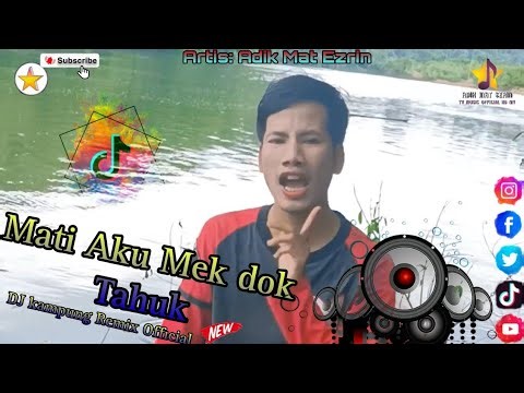 DJ Mati Aku Mek dok Tahuk & Adik Mat Ezrin Version Remix 2026 Viral di TikTok Dangdut Dj Remix koplo