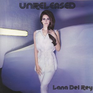 Lana Del Rey - Unreleased