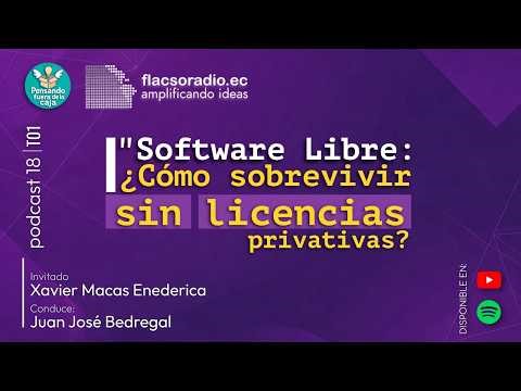 Software Libre: ¿Cómo sobrevivir sin licencias privativas? | Podcast 18 #PensandoFueraDeLaCaja