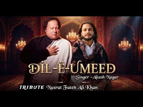 dil-e-umid (Cover) | Akash Ki Mehfil | Ustad Nusrat Fateh Ali Khan | New Song 2026