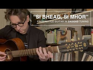 "Sí Bheag, Sí Mhór" in DADGAD tuning fingerstyle guitar