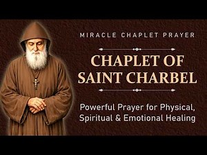 Chaplet of St. Charbel | Powerful Prayer for Healing, Miracles & Divine Grace