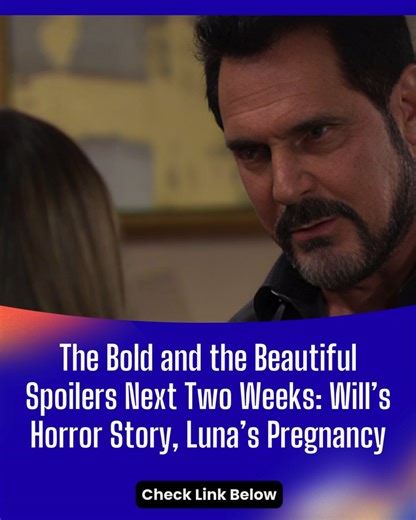 SHOCK CONFESSION! The Bold and the Beautiful Spoilers Next Two Weeks: Will’s Horror Story, Luna’s Pregnancy Read Here: https://soapoperadaily.com/the-bold-and-the-beautiful-spoilers-for-next-two-weeks-sept-22-oct-3-2025/ | The Bold And The Beautiful News & Updates
