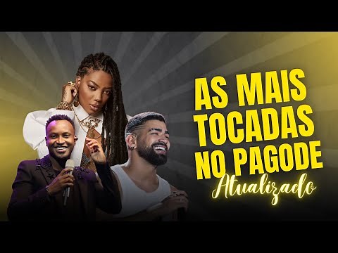 AS MAIS TOCADAS NO PAGODE ATUALIZADO 2023 (AS MELHORES)