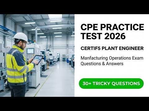 2026 CPE Practice Test: Master the Certified Plant Engineer Manufacturing Exam Questions