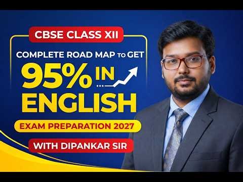 CBSE Class 12 English 2027 | Complete Roadmap to Score 95% | Dipankar Sir (part 1)
