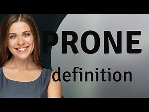 Prone — PRONE meaning