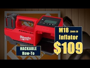 How To: The Home Depot Milwaukee Tool “Hack!” M18 Inflator for $109