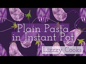 Plain Pasta in Instant Pot