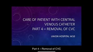 CVC Video Part 4 - Removal of CVC