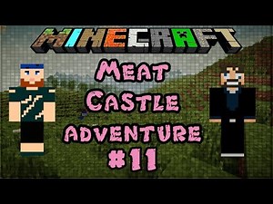 Modded Minecraft 1.6.4 | Meat Castle Adventure | #11 OWNED