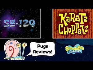 Pugs Reviews SpongeBob SquarePants: SB-129 + Karate Choppers