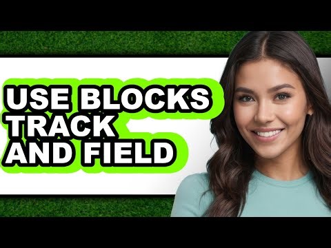 How to Use Blocks Track and Field