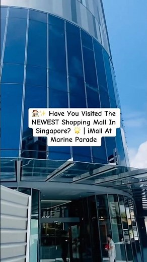 iMall At Marine Parade | Have You Visited The NEWEST Shopping Mall In Singapore?