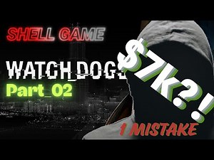 "Watchdogs" GamePlay. (No Talking) - Part2 - Shell Game