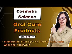 Oral Care Products | Unit-2 Part-5 | Cosmetic Science | B Pharmacy