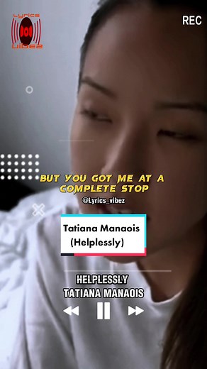 Helplessly lyrics 🔥 #fypシ゚ #lyrics #lyrical #lyricsvideo #fyp #viralvideo #foryou #foryourpage #tatianamanaois #helplessly
