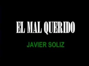 KARAOKE EL MAL QUERIDO JAVIER SOLIZ
