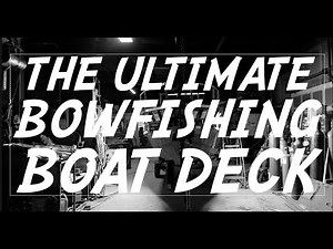 How to Build a Bowfishing Boat