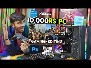 10,000/- Rs Budget PC⚡Gaming + Editing Live Test! The result will shock You! i5, 8GB ram No Gpu!