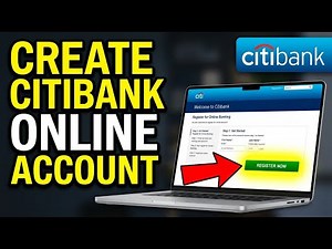 How to create an online account with Citibank - Full Guide