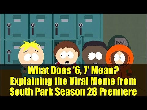What Does '6, 7' Mean? Explaining the Viral Meme from South Park Season 28 Premiere