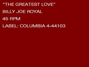 BILLY JOE ROYAL - THE GRATEST LOVE