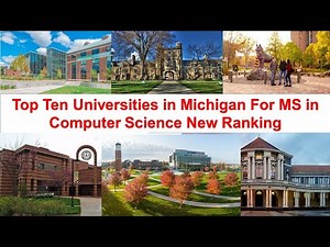 Top 10 UNIVERSITIES IN MICHIGAN FOR MS IN COMPUTER SCIENCE New Ranking